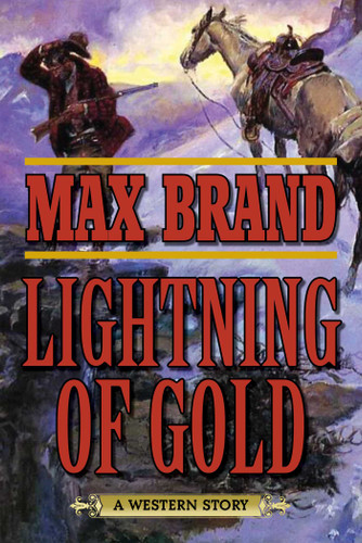 Lightning of Gold: A Western Story book cover by Max Brand