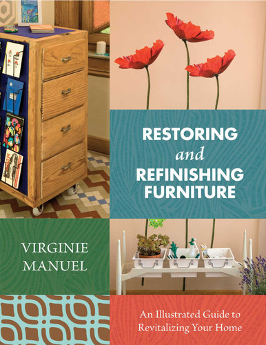 Restoring and Refinishing Furniture: An Illustrated Guide to Revitalizing Your Home book cover by Virginie Manuel