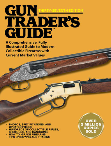 Gun Trader's Guide, Thirty-Seventh Edition: A Comprehensive, Fully Illustrated Guide to Modern Collectible Firearms with Current Market Values book cover by 