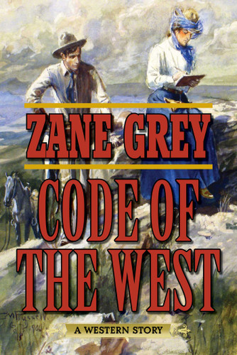 Code of the West: A Western Story book cover by Zane Grey
