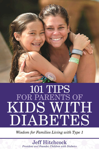 101 Tips for Parents of Kids with Diabetes: Wisdom for Families Living With Type 1 book cover by Jeff Hitchcock