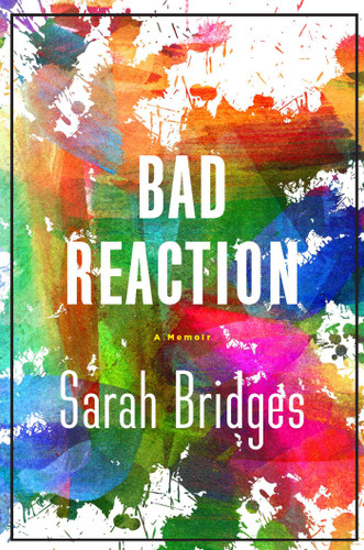 A Bad Reaction: A Memoir book cover by Sarah Bridges