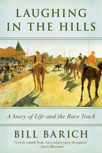 Laughing in the Hills: A Season at the Racetrack book cover by Bill Barich
