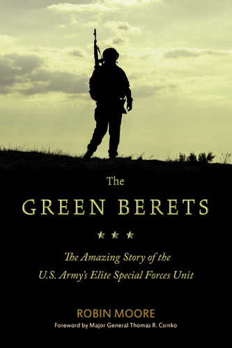 The Green Berets: The Amazing Story of the U.S. Army's Elite Special Forces Unit book cover by Robin Moore