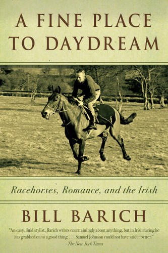 A Fine Place to Daydream: Racehorses, Romance, and the Irish book cover by Bill Barich