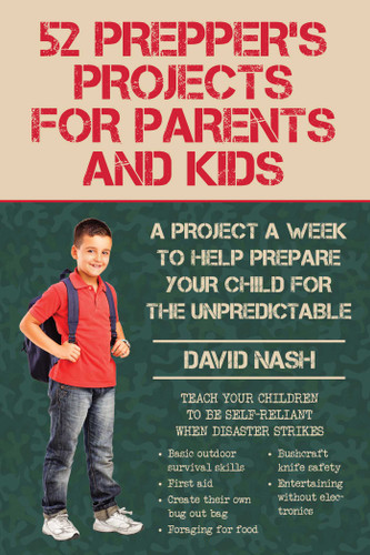 52 Prepper's Projects for Parents and Kids: A Project a Week to Help Prepare Your Child for the Unpredictable book cover by David Nash