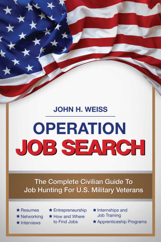 Operation Job Search: A Guide for Military Veterans Transitioning to Civilian Careers book cover by John Henry Weiss