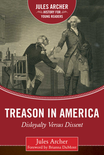 Treason in America: Disloyalty Versus Dissent (Jules Archer History for Young Readers) book cover by Jules Archer