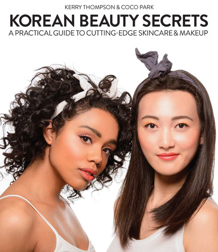 Korean Beauty Secrets: A Practical Guide to Cutting-Edge Skincare & Makeup book cover by Kerry Thompson, Coco Park