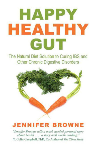 Happy Healthy Gut: The Plant-Based Diet Solution to Curing IBS and Other Chronic Digestive Disorders book cover by Jennifer Browne