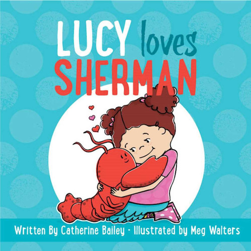 Lucy Loves Sherman book cover by Catherine Bailey