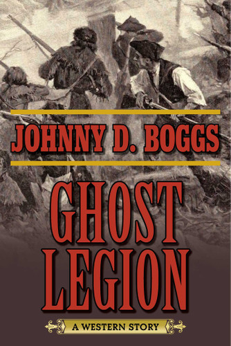 Ghost Legion: A Western Story book cover by Johnny D. Boggs
