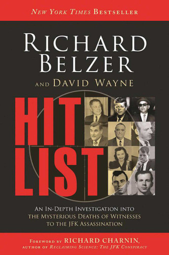 Hit List: An In-Depth Investigation into the Mysterious Deaths of Witnesses to the JFK Assassination book cover by Richard Belzer, David Wayne