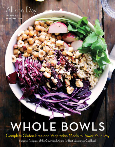 Whole Bowls: Complete Gluten-Free and Vegetarian Meals to Power Your Day book cover by Allison Day