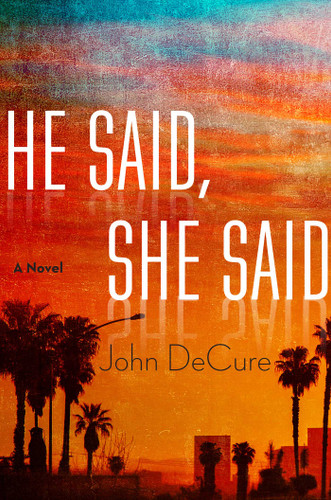 He Said, She Said: A Mystery book cover by John DeCure