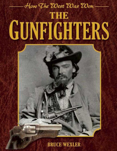 The Gunfighters: How the West Was Won book cover by Bruce Wexler