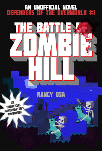 The Battle of Zombie Hill: Defenders of the Overworld #1 (Defenders of the Overworld) book cover by Nancy Osa