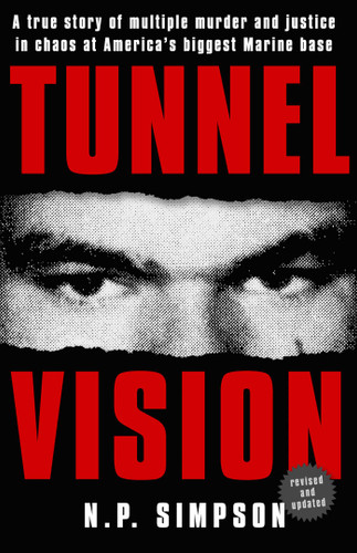 Tunnel Vision: A True Story of Multiple Murder and Justice in Chaos at America's Biggest Marine Base book cover by N. P. Simpson