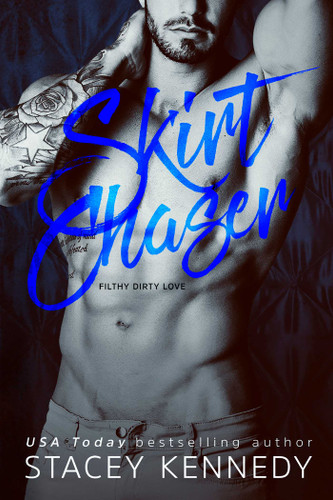 Skirt Chaser (Filthy Dirty Love) book cover by Stacey Kennedy