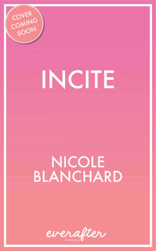 Incite (Battleboro Fire Department Series) book cover by Nicole Blanchard