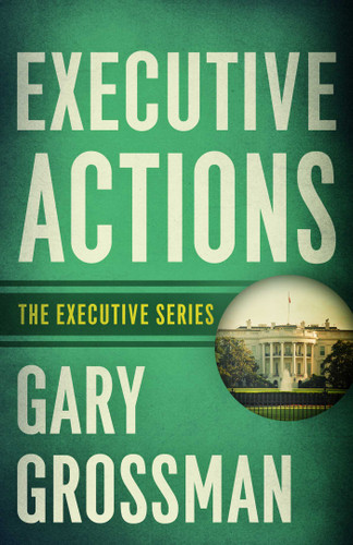 Executive Actions book cover by GARY GROSSMAN