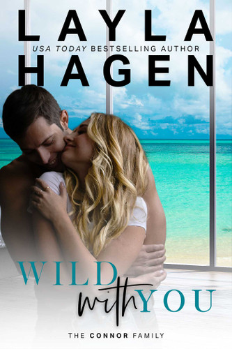 Wild With You (The Connor Family) book cover by Layla Hagen