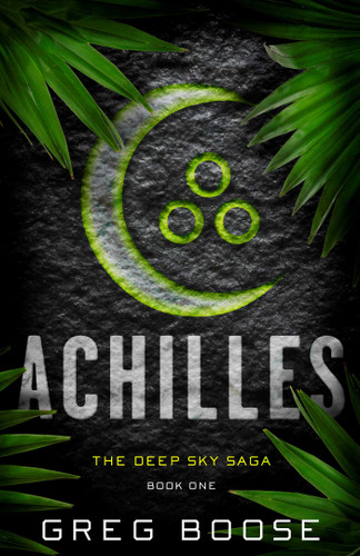 Achilles: The Deep Sky Saga - Book One book cover by Greg Boose