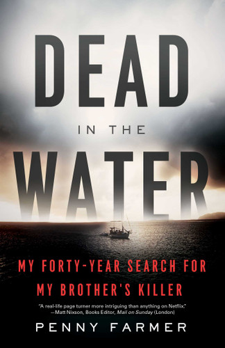 Dead in the Water: My Forty-Year Search for My Brother's Killer book cover by Penny Farmer