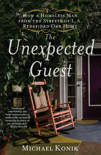 The Unexpected Guest: How a Homeless Man from the Streets of L.A. Redefined Our Home book cover by Michael Konik