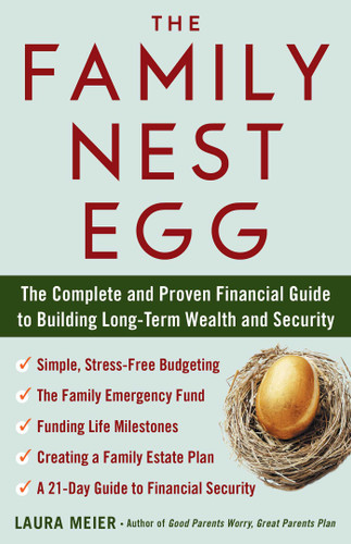 The Family Nest Egg: The Complete and Proven Financial Guide to Building Long-Term Wealth and Security book cover by Laura Meier