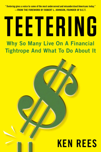 Teetering: Why So Many Live On A Financial Tightrope And What To Do About It book cover by Ken Rees