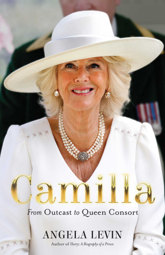 Camilla: From Outcast to Queen Consort book cover by Angela Levin