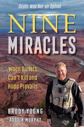 Nine Miracles: When Bullets Can't Kill and Hope Prevails book cover by Brody Young