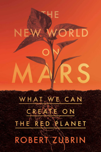 The New World on Mars: What We Can Create on the Red Planet book cover by Robert Zubrin