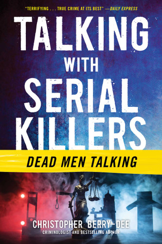 Talking with Serial Killers: Dead Men Talking: Dead Men Talking book cover by Christopher Berry-Dee