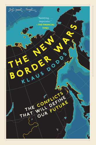 The New Border Wars: The Conflicts That Will Define Our Future book cover by Klaus Dodds
