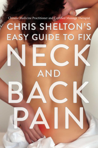 Chris Shelton's Easy Guide to Fix Neck and Back Pain book cover by Chris Shelton