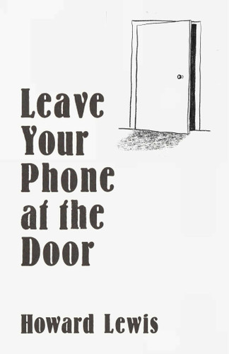 Leave Your Phone at the Door: The Joy of OFFLINE book cover by Howard Lewis