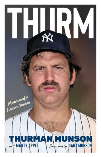 Thurm: Memoirs of a Forever Yankee book cover by Thurman Munson