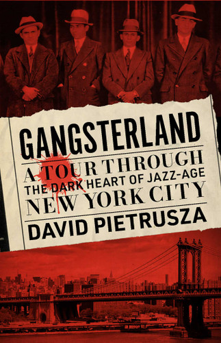 Gangsterland: A Tour Through the Dark Heart of Jazz-Age New York City book cover by David Pietrusza
