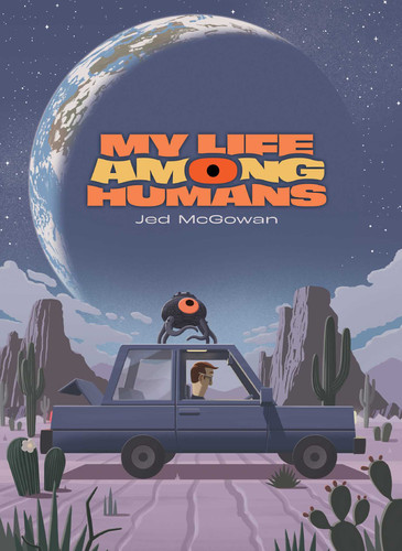 My Life Among Humans book cover by Jed McGowan