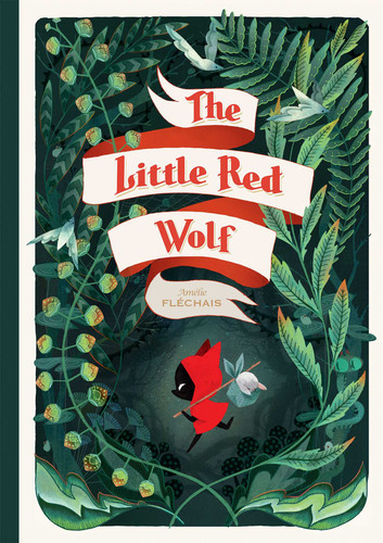 The Little Red Wolf book cover by Amélie Fléchais