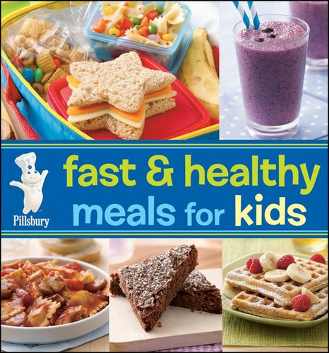 Pillsbury Fast & Healthy Meals For Kids (Pillsbury Cooking) book cover by Pillsbury Editors