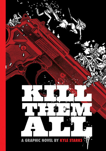 Kill Them All (Kill Them All) book cover by Kyle Starks