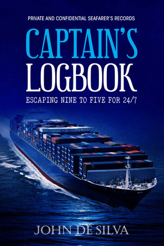 Captain's Logbook: Escaping Nine to Five for 24/7 book cover by John De Silva
