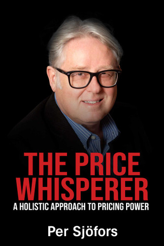 The Price Whisperer: A Holistic Approach to Pricing Power book cover by Per Sjofors