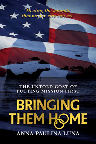 Bringing Them Home: The Untold Cost of Putting Mission First book cover by Anna Paulina Luna
