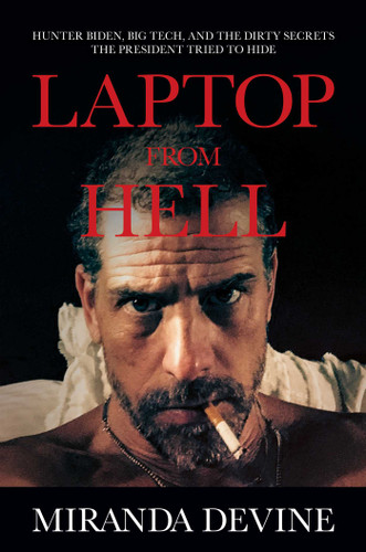 Laptop from Hell: Hunter Biden, Big Tech, and the Dirty Secrets the President Tried to Hide book cover by Miranda Devine