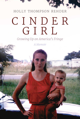 Cinder Girl: Growing Up on America's Fringe book cover by Holly Thompson Rehder