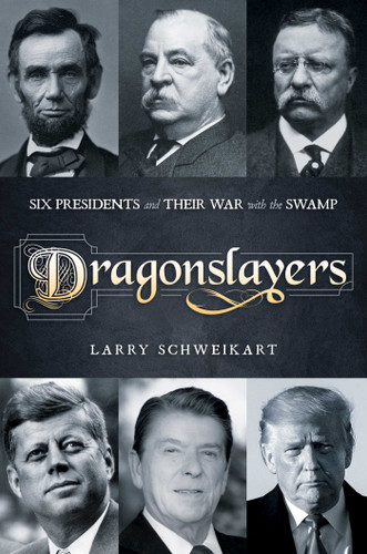 Dragonslayers: Six Presidents and Their War with the Swamp book cover by Larry Schweikart